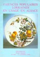 Faiences populaires Lorraines en usage en Alsace