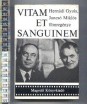 Vitam et sanguinem. I. Magyar rapszódia ; II. Allegro barbaro ; III. Concerto. Hernádi Gyula és Jancsó Miklós filmregénye