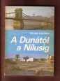A Dunától a Nílusig. Históriai utazás a múltban és a jelenben. Egy tengerész feljegyzései