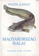 Magyarország halai. Biológiájuk és hasznosításuk
