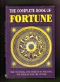 The Complete Book of Fortune. How to Reveal The Secrets of The Past, The Peresent and The Furure