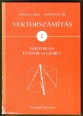 Vektorszámítás 1. kötet. Vektor- és tenzoralgebra