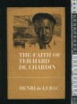 The Faith of Teilhard de Chardin