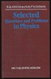 Selected Questions and Problems in Physics