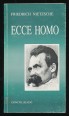 Ecce Homo. Hogyan lesz az ember azzá, ami