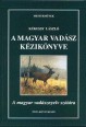 A magyar vadász kézikönyve. A magyar vadásznyelv szótára. [Reprint]