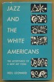 Jazz and the White Americans. The Acceptance of a New Art Form