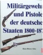 Militćrgewehre und Pistolen der deutschen Staaten 1800 - 1870