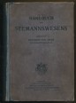 Handbuch des Seemannswesens, mit besonderer Berücksichtigung für die k.u.k. Kriegsmarine