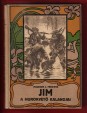 Jim, a hurokvető kalandajai - Regényes elbeszélés Észak-Amerika nyugati vadonjaiból
