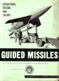 Guided Missiles - Operations, Design and Theory