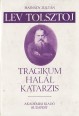Lev Tolsztoj. Tragikum, halál, katarzis
