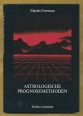 Astroligische, Prognosemethoden. Ein verständliches Handbuch über Prognosetechniken und ihre Anwendungen