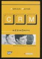 CRM-kézikönyv. Ügyfélkezelés felsőfokon