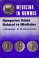 Medicina in Nummis. Hungarian Coins and Medals Related to Medicine