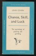 Chance, Skill, and Luck. The Psychology of Guessing and Gambling
