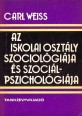 Az iskolai osztály szociológiája és szociálpszichológiája