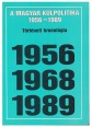Magyar külpolitika 1956-1989. Történeti kronollógia