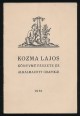 Kozma Lajos (1884-1948) könyvművészete és alkalmazott grafikái. Magyar Nemzeti Múzeum Iparművészeti Múzeuma és a Magyar Bibliofil Társulat első közös kiállítása