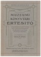 Múzeumi és Könyvtári Értesítő IV. évf., 1. füzet