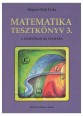 Matematika tesztkönyv III. Alternatív feladatlapok a középiskolai matematika tananyaghoz