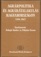Agrárpolitika és agrárátalakulás Magyarországon (1944-1962)