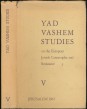 Yad Vashem Studies on the European Jewish Carastrophe and Resistance V.
