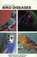 Bird Diseases. An Introduction to the Study of Birds in Health and Disease.