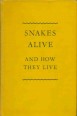 Snakes Alive and How they Live