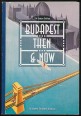 Budapest then and now