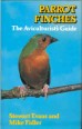 Parrot Finches. The Aviculturist's Guide.
