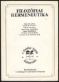 Filozófiai hermeneutika. Szöveggyűjtemény