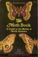 The Moth Book. A Popular Guide to a Knowledge of the Months os North America.