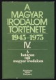 A magyar irodalom története 1945-1975. IV. A határon túli magyar irodalom