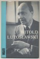 Witold Lutoslawski. Beszélgetések Varga Bálint Andrással