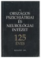 Az Országos Pszichiátriai és Neurológiai Intézet 125 éves