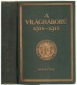 A világháború 1914-1918, különös tekintettel Magyarországra és a magyar csapatok szereplésére V. kötet