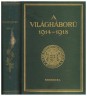 A világháború 1914-1918, különös tekintettel Magyarországra és a magyar csapatok szereplésére IX. kötet