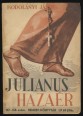Julianus hazaér. A szerző világhírű regényének a Julianus barát-nak legszebb fejezetei