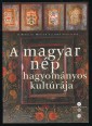 A magyar nép hagyományos kultúrája. A Néprajzi Múzeum állandó kiállítása
