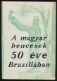A magyar bencések 50 éve Brazíliában
