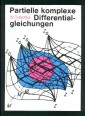 Partielle komplexe Differentialgleichungen in einer und in mehreren komplexen Variablen