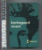 Kierkegaard vivant. Colloque organisé par l'Unesco á Paris du 21 au23 avril 1964