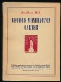George Washington Carver. Une biographie americaine