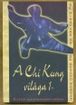 A Chi Kung világa I. kötet