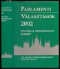 Parlamenti választások 2002. Politikai szociológiai körkép