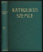 Katholikus Szemle. XLVI. kötet, I. félév, 1932.