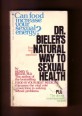 Dr. Bieler's Natural Way to Sexual Health
