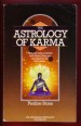 The Astrology of Karma. How our Past, Present, and Future Lives are Revealed by the Birth cChart
