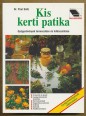 Kis kerti patika. Gyógynövények termesztése és felhasználása